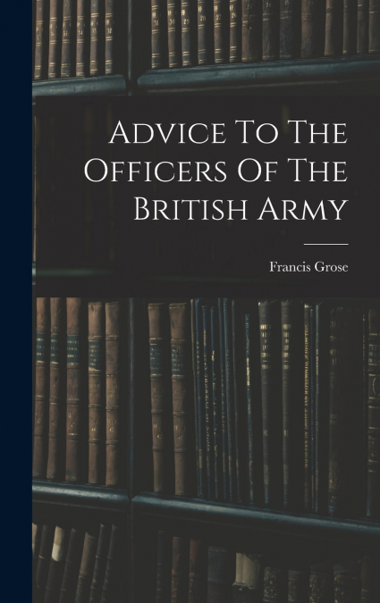 Advice To The Officers Of The British Army