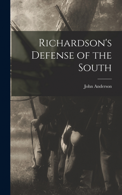 Richardson’s Defense of the South