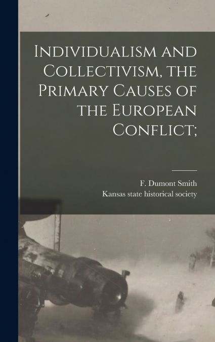 Individualism and Collectivism, the Primary Causes of the European Conflict;