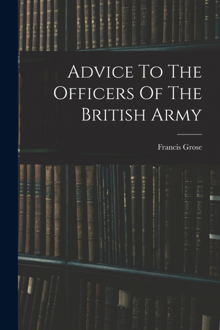 Advice To The Officers Of The British Army