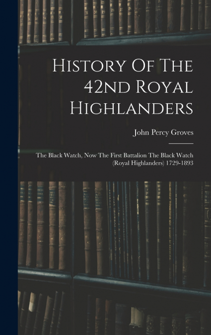 History Of The 42nd Royal Highlanders