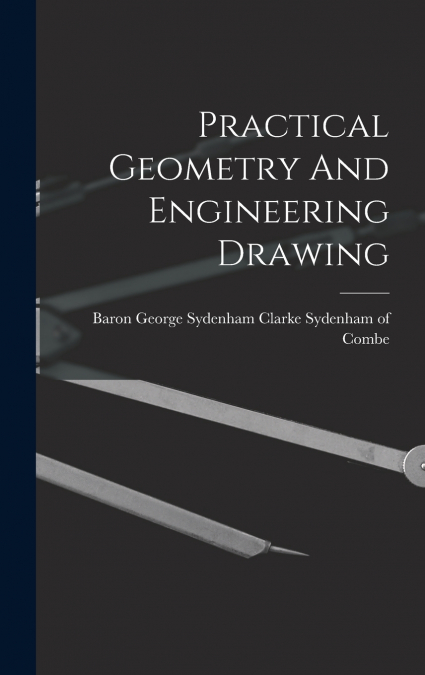 Practical Geometry And Engineering Drawing
