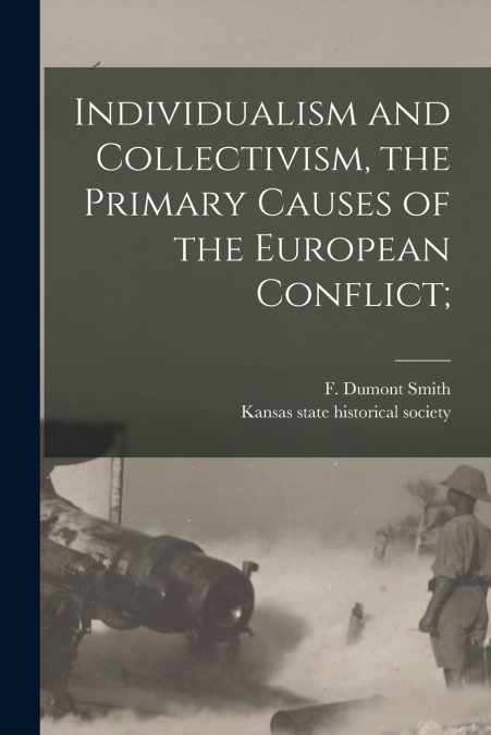Individualism and Collectivism, the Primary Causes of the European Conflict;