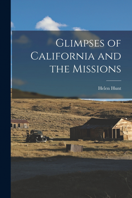 Glimpses of California and the Missions