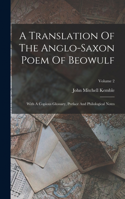 A Translation Of The Anglo-saxon Poem Of Beowulf