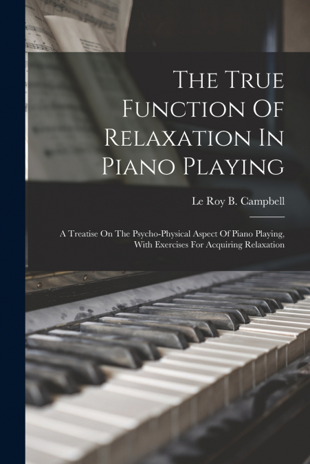 The True Function Of Relaxation In Piano Playing