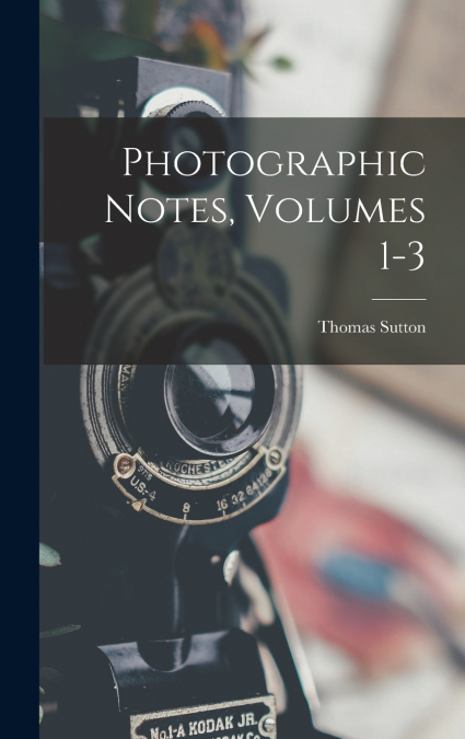 Photographic Notes, Volumes 1-3