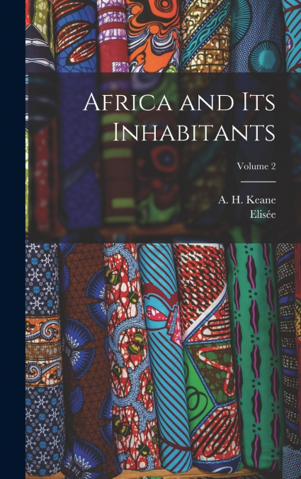 Africa and Its Inhabitants; Volume 2