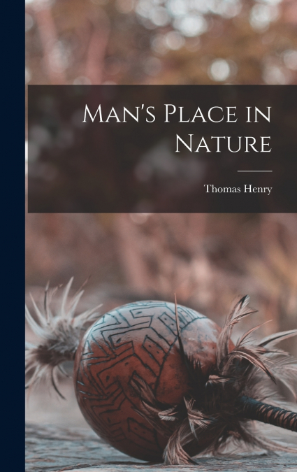 Man’s Place in Nature