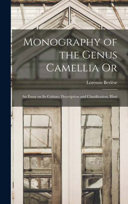 Monography of the Genus Camellia Or
