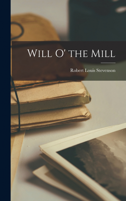 Will O’ the Mill