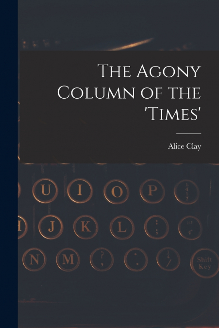 The Agony Column of the ’Times’