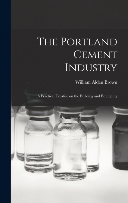 The Portland Cement Industry