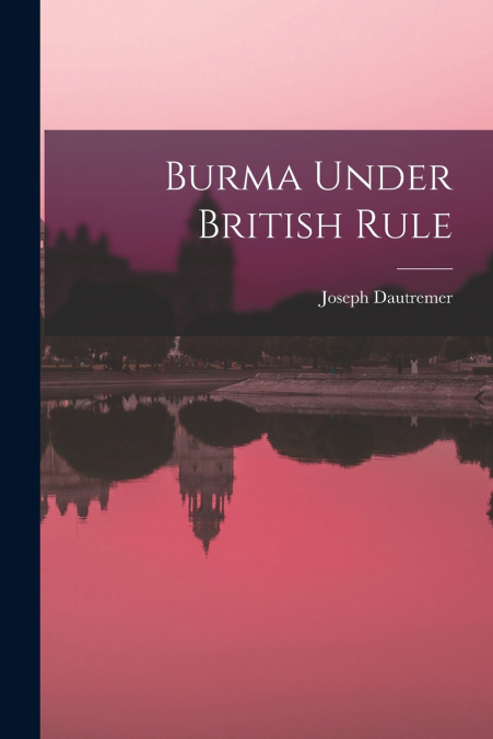 Burma Under British Rule