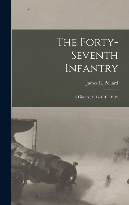 The Forty-Seventh Infantry