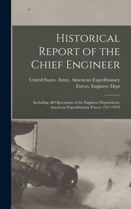 Historical Report of the Chief Engineer
