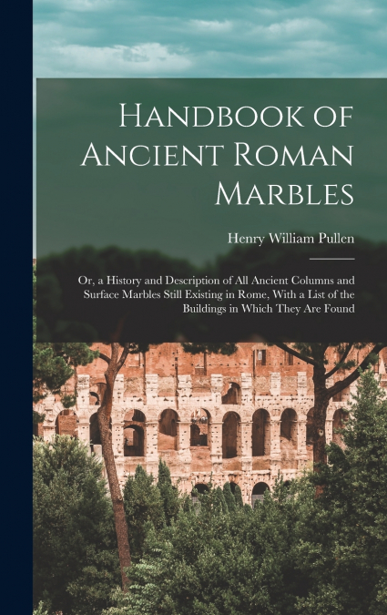 Handbook of Ancient Roman Marbles