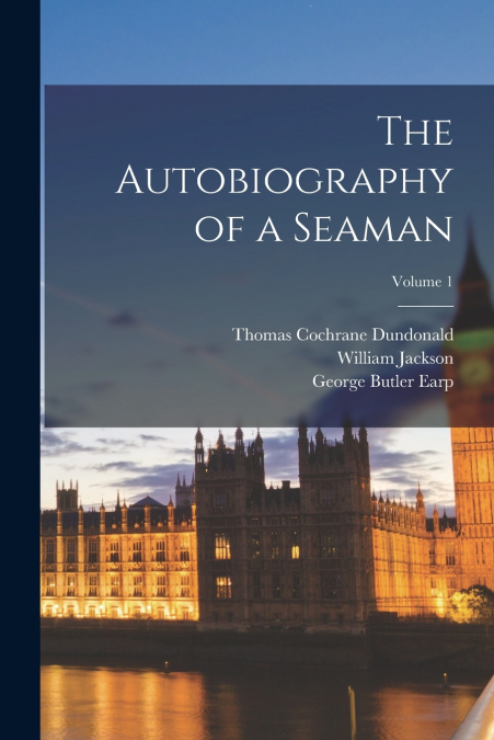 The Autobiography of a Seaman; Volume 1