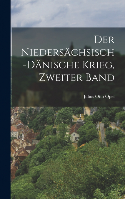 Der Niedersächsisch-Dänische Krieg, Zweiter Band