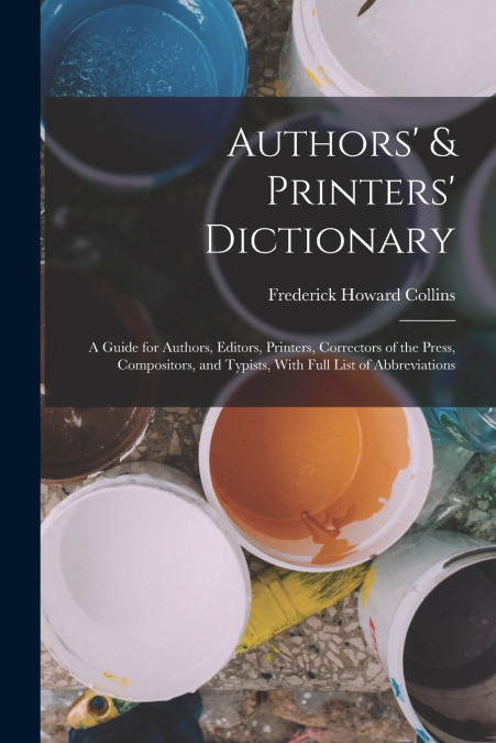 Authors’ & Printers’ Dictionary