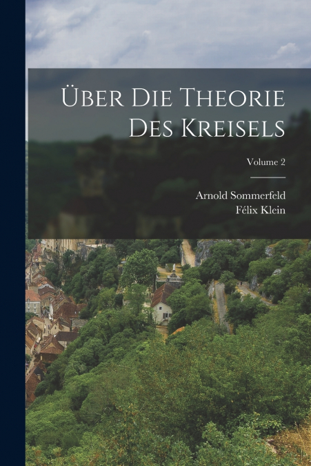 Über Die Theorie Des Kreisels; Volume 2