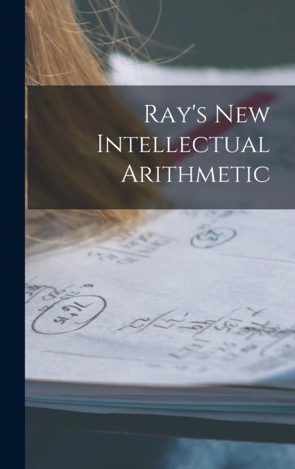 Ray’s New Intellectual Arithmetic