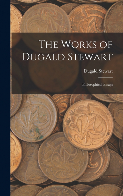 The Works of Dugald Stewart