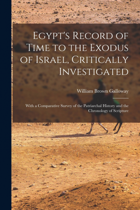 Egypt’s Record of Time to the Exodus of Israel, Critically Investigated