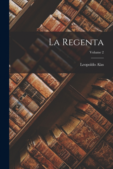 La Regenta; Volume 2
