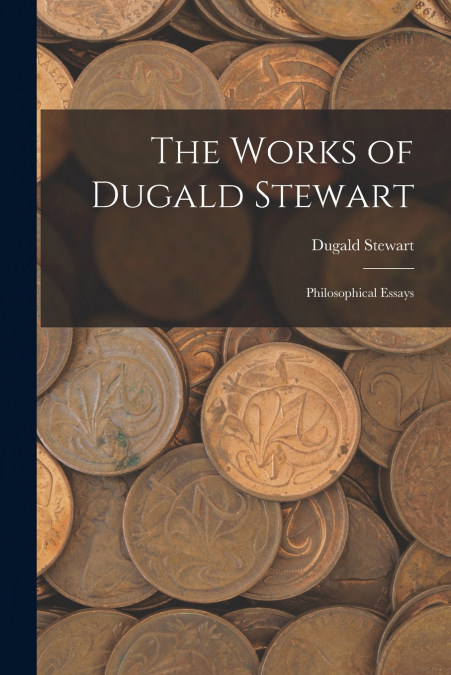 The Works of Dugald Stewart