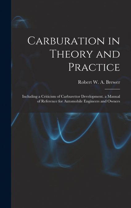 Carburation in Theory and Practice