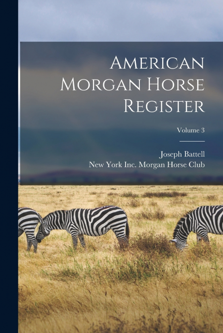 American Morgan Horse Register; Volume 3