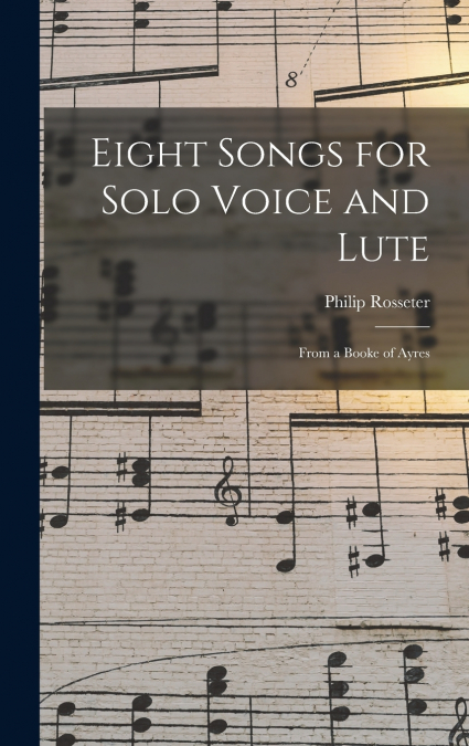 Eight Songs for Solo Voice and Lute