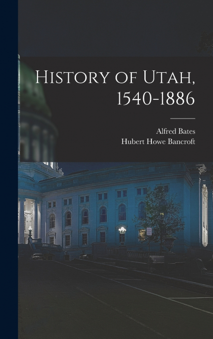 History of Utah, 1540-1886
