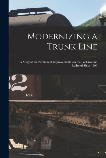 Modernizing a Trunk Line