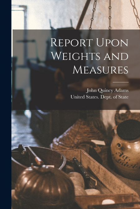 Report Upon Weights and Measures