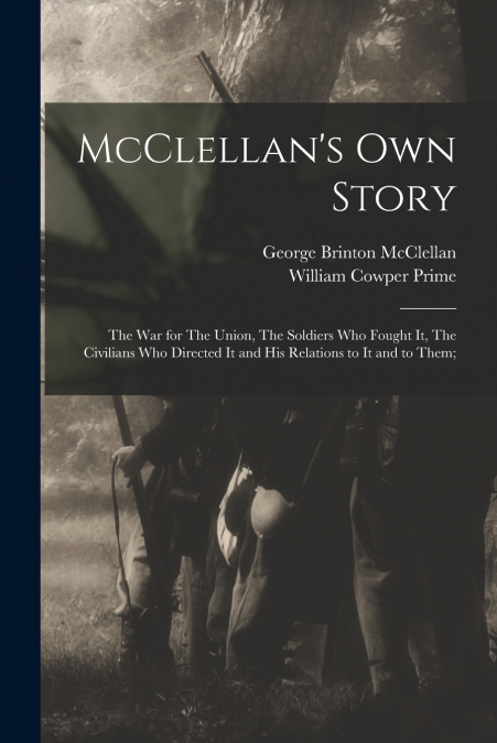 McClellan’s own Story