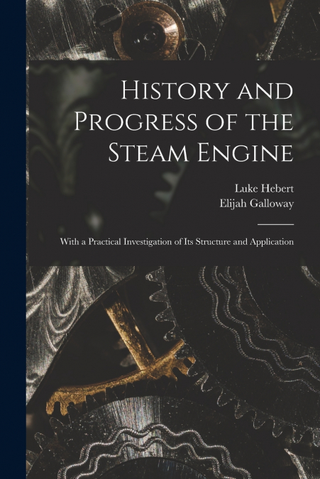 History and Progress of the Steam Engine