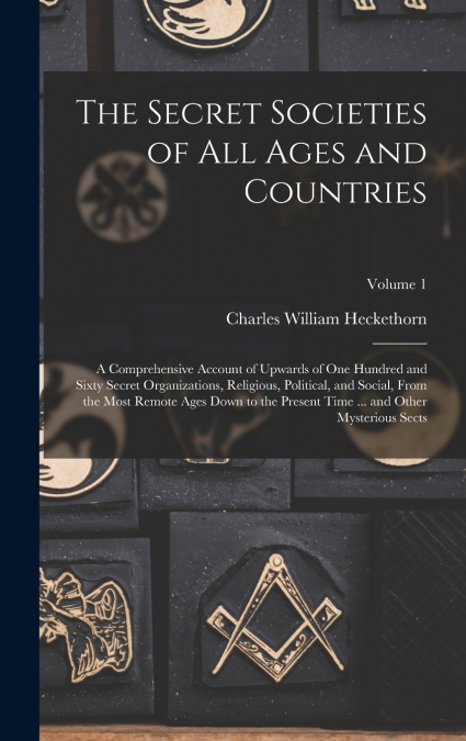 The Secret Societies of all Ages and Countries