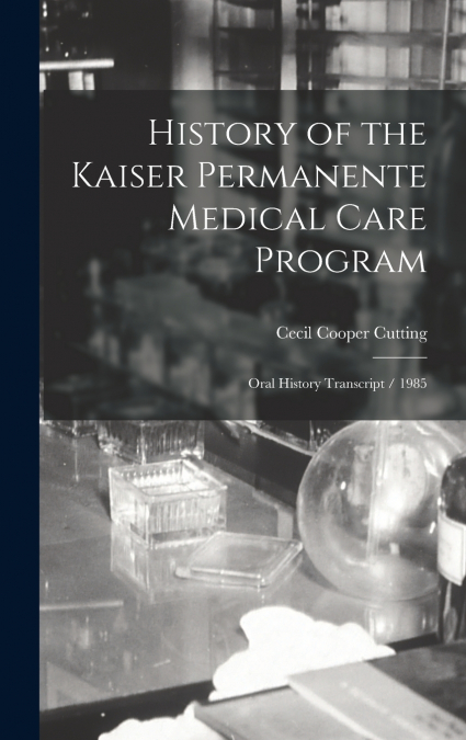 History of the Kaiser Permanente Medical Care Program