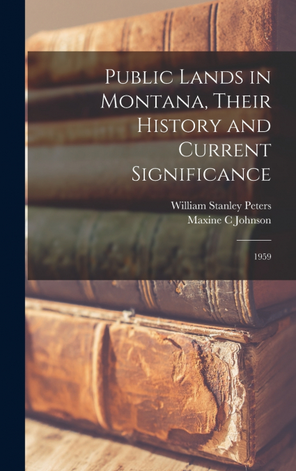 Public Lands in Montana, Their History and Current Significance