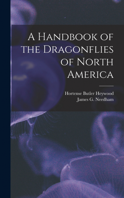 A Handbook of the Dragonflies of North America