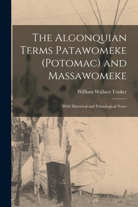The Algonquian Terms Patawomeke (Potomac) and Massawomeke