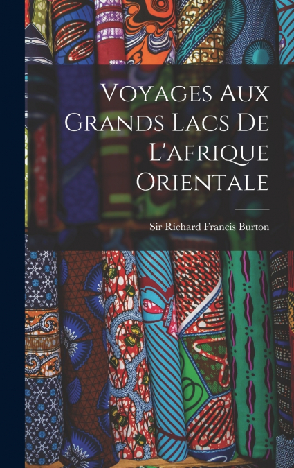 Voyages Aux Grands Lacs De L’afrique Orientale