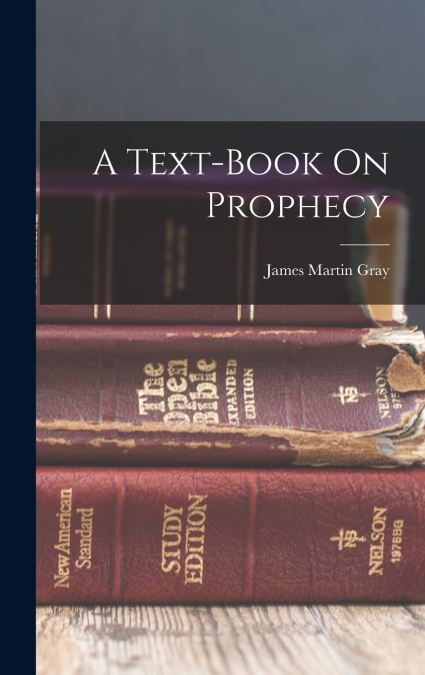 A Text-book On Prophecy