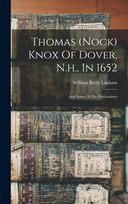 Thomas (nock) Knox Of Dover, N.h., In 1652