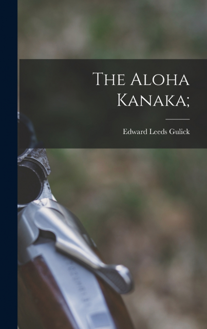 The Aloha Kanaka;