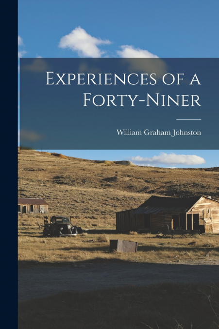 Experiences of a Forty-niner
