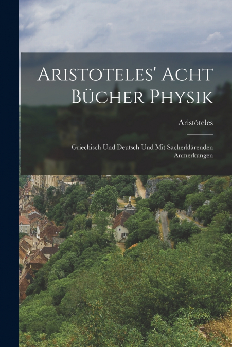 Aristoteles’ Acht Bücher Physik
