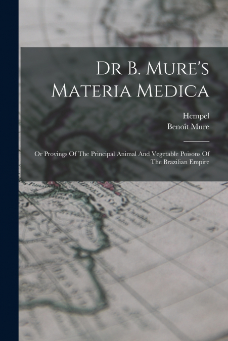 Dr B. Mure’s Materia Medica